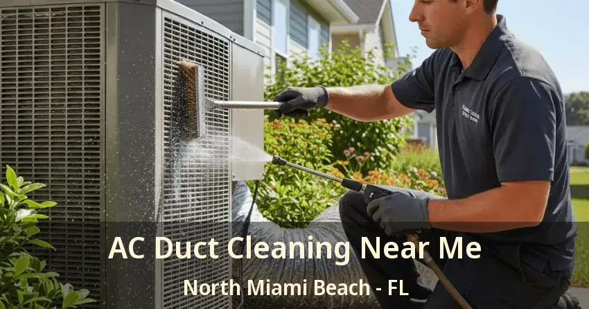AC Duct Cleaning Near Me North Miami Beach - FL