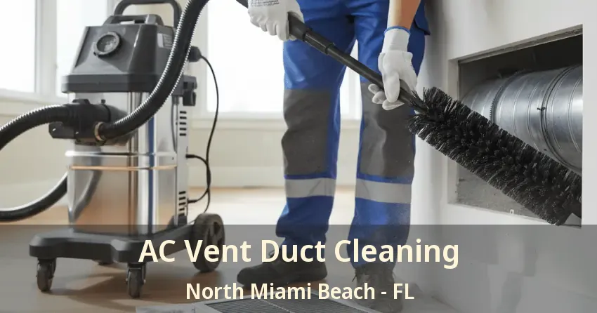 AC Vent Duct Cleaning North Miami Beach - FL