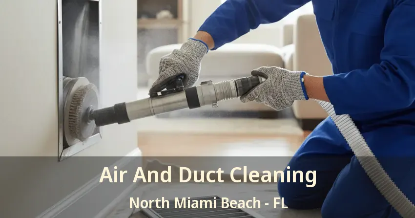 Air And Duct Cleaning North Miami Beach - FL