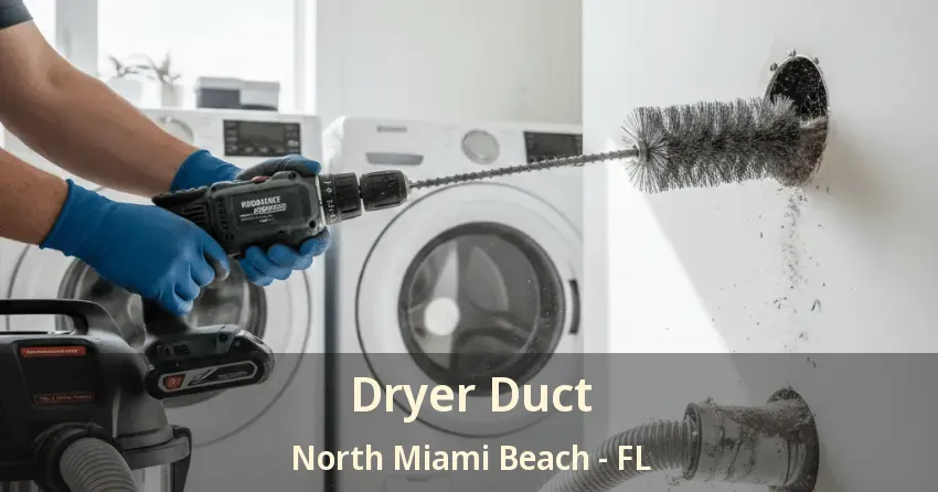 Dryer Duct North Miami Beach - FL