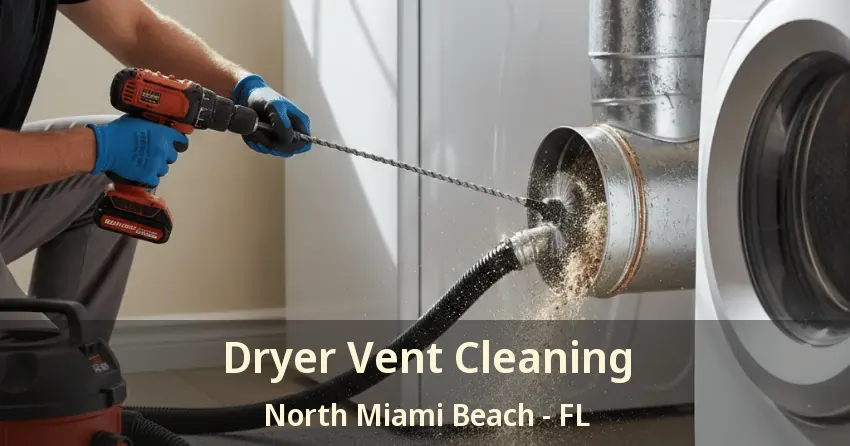 Dryer Vent Cleaning North Miami Beach - FL