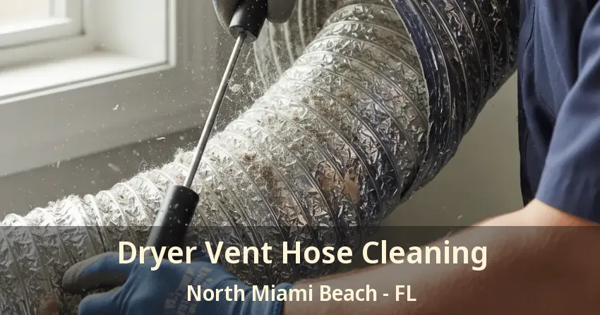 Dryer Vent Hose Cleaning North Miami Beach - FL