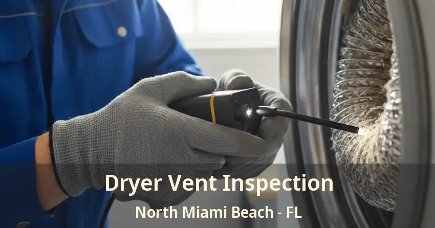 Dryer Vent Inspection North Miami Beach - FL