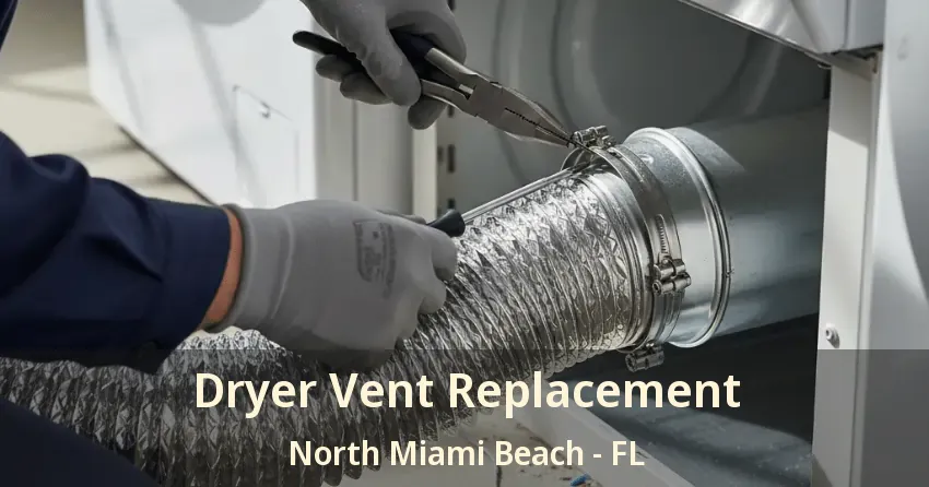 Dryer Vent Replacement North Miami Beach - FL