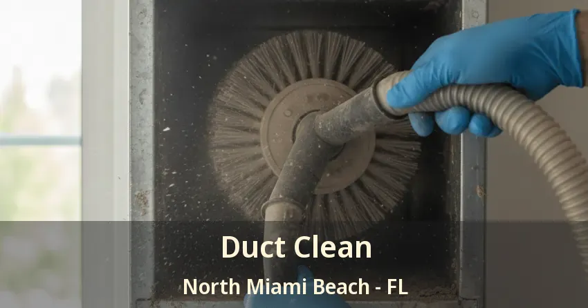 Duct Clean North Miami Beach - FL
