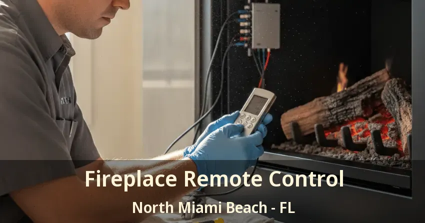 Fireplace Remote Control North Miami Beach - FL