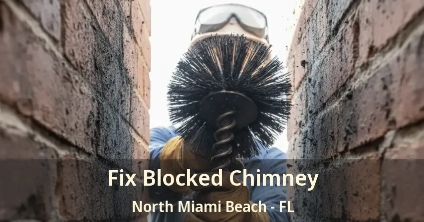 Fix Blocked Chimney North Miami Beach - FL