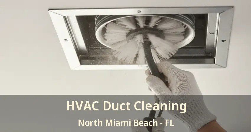 HVAC Duct Cleaning North Miami Beach - FL