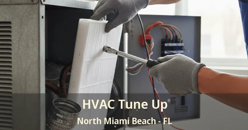 HVAC Tune Up North Miami Beach - FL HVAC Tune Up North Miami Beach - FL